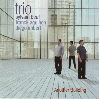 Another Building (feat. Franck Agulhon, Diego Imbert) by Sylvain Beuf Trio