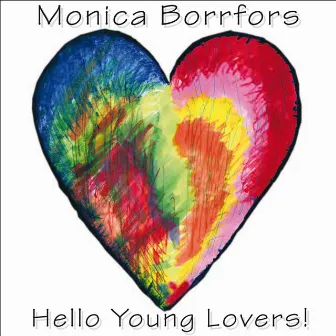 Hello Young Lovers by Monica Borrfors