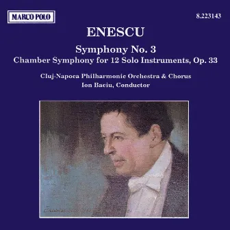 Enescu: Symphony No. 3 / Chamber Symphony by Ion Baciu