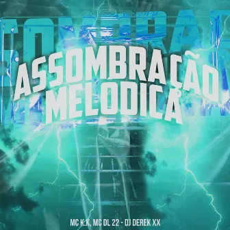 Assombração Melódica by MC DL 22