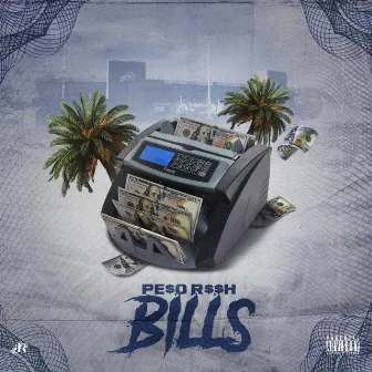 Bills by Pe$o Rich