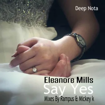 Say Yes (Remixes) by Eleanore Mills