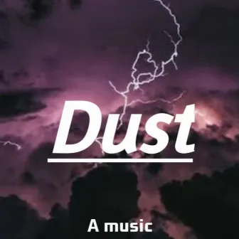 DUST by A Music