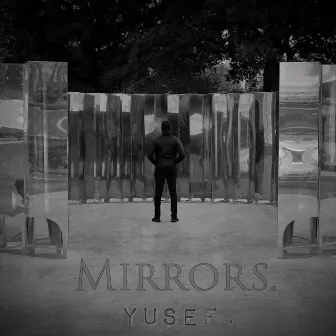 Mirrors. by Yusef.