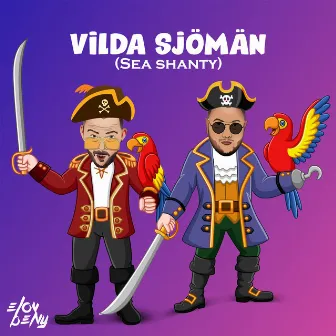 Vilda Sjömän (Sea Shanty) by Elov & Beny