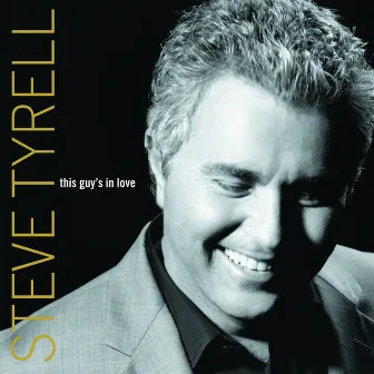 This Guy's In Love by Steve Tyrell