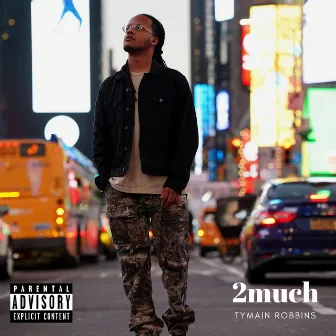 2Much by Tymain Robbins