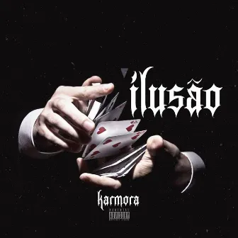 Ilusão by KARMORA