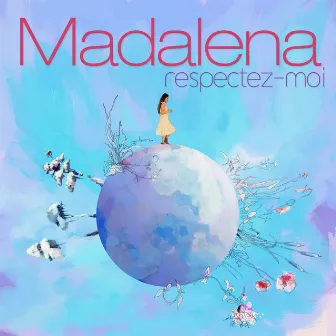 Respectez-moi by Madalena