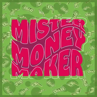 Mister Money Maker by Borris Beast