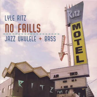 No Frills - Jazz Ukulele and Bass by Lyle Ritz