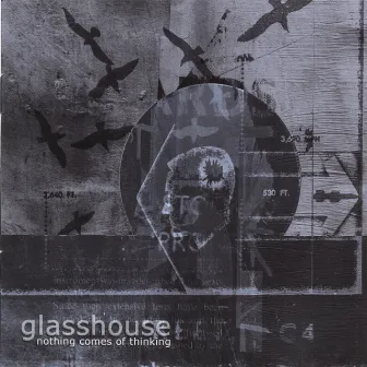 Nothing Comes Of Thinking by Glasshouse