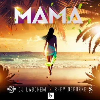 Mama by DJ Laschem