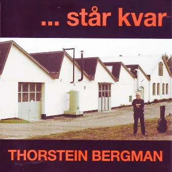 Står Kvar by Thorstein Bergman