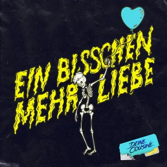 Ein bisschen mehr Liebe by Deine Cousine