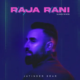 Raja Rani (Slowed Reverb) by Jatinder Brar