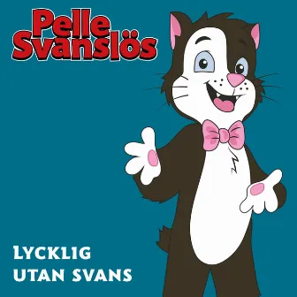 Lycklig utan svans by Pelle Svanslös