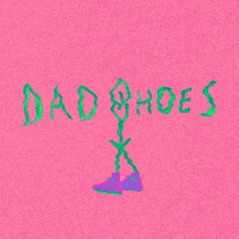 Dad Shoes by Nadhi