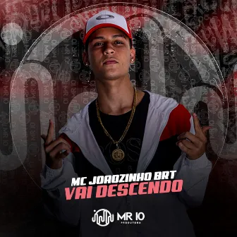 Vai descendo by MC JOAOZINHO BRT