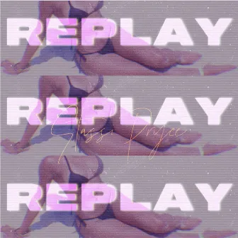 Replay by Stassi Pryce