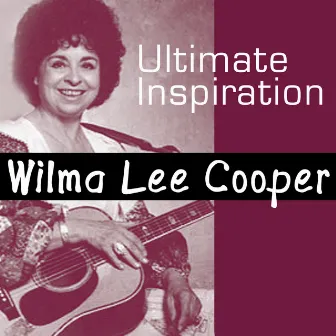 Ultimate Inspiration by Wilma Lee Cooper