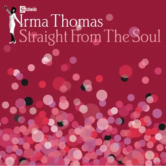 Straight From The Soul by Irma Thomas