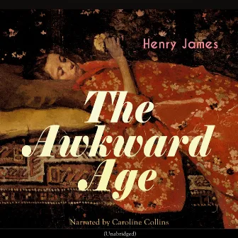 The Awkward Age (Unabridged) by Caroline Collins