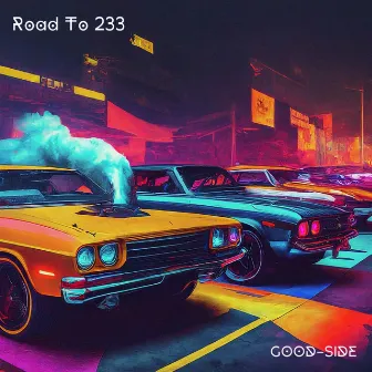 Road To 233 by GOOD SIDE