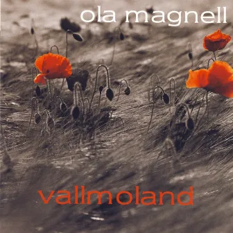 Vallmoland by Ola Magnell