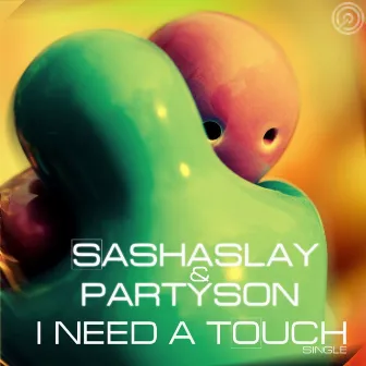 I Need A Touch by Sashaslay