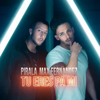 Tu Eres Pa Mi by Pirala