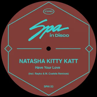 Have Your Love by Natasha Kitty Katt