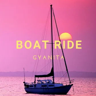 Boat Ride by Gyanita