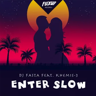 Enter Slow by Dj Fasta