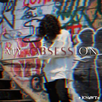 My Obsession by Knowte