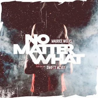 No Matter What by Maurice Weeks