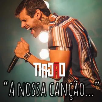 A Nossa Canção (Acústico) by Tiagão