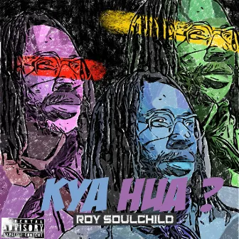 Kya Hua ? by Roy SöulChild