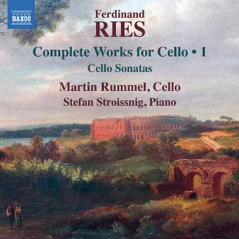 Ries: Cello Sonatas, Opp. 20, 21 & 125 by Ferdinand Ries