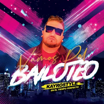 Vamos Pal Bailoteo by Kayrostyle