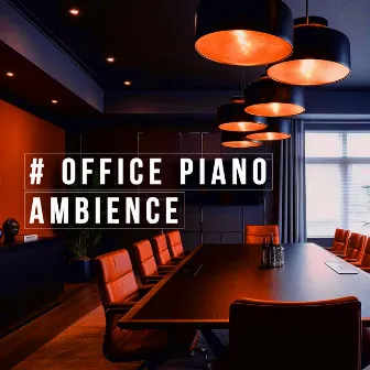 # Office Piano Ambience by Office Background Music Playlists