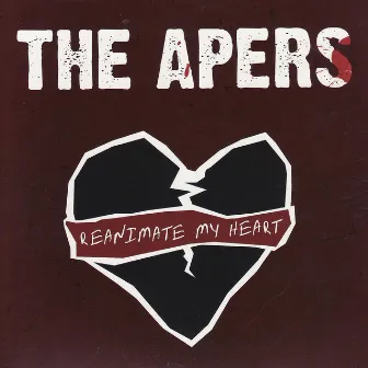 Reanimate My Heart by The Apers