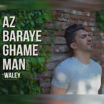 Az Baraye Ghame Man by Waley