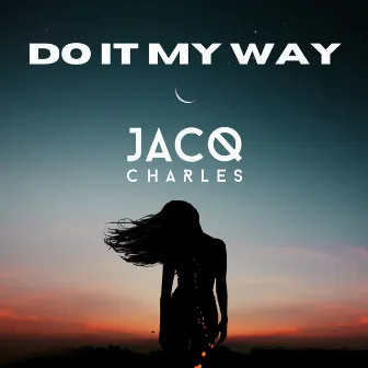 Do It My Way by Jacq Charles