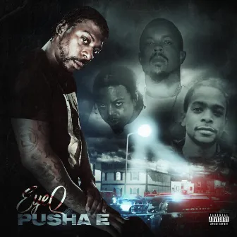 PUSHA E by EyeQ Shahid