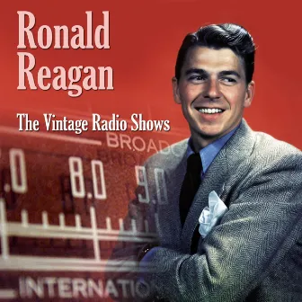 The Vintage Radio Shows by Ronald Reagan