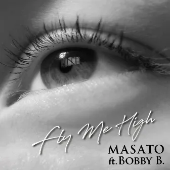 Fly Me High (feat. Bobby B.) by MASATO