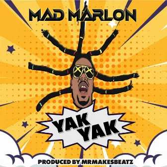 Yak Yak by Mad Marlon