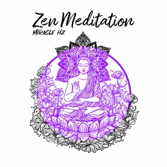 Zen Meditation Miracle Hz by Brain Waves Frequencies