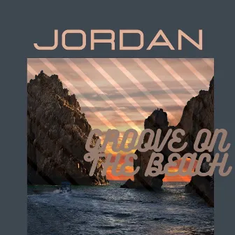 Groove on the Beach by Jordan